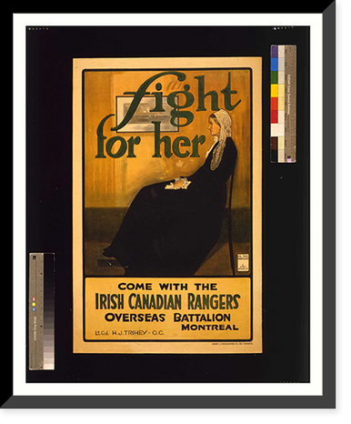 Fight for her. Come with the Irish Canadian Rangers Overseas Battalion Montreal. Hal Ross Perrigard after Whistler, Vintage Wall Art