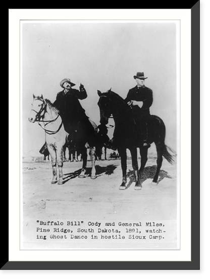 Historic Framed Print, [5 prints from the famous Rose collection of old time photographs,  N.H. Rose, Photographer: Buffalo Bill & Gen. Miles,  Pine Ridge,  S.D., 1891,  watching Ghost dance in hostile Sioux camp"]",  17-7/8" x 21-7/8"