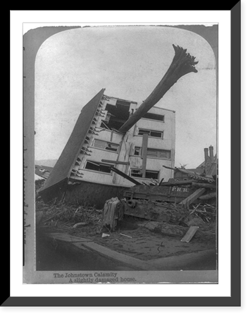 Historic Framed Print, The Johnstown calamity. A slightly damaged house,  17-7/8" x 21-7/8"