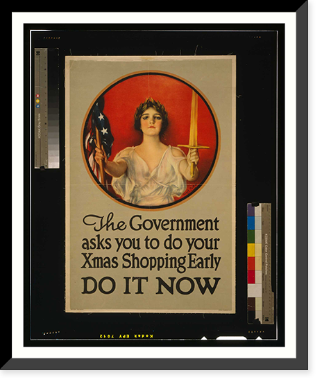 Historic Framed Print, The government asks you to do your Xmas shopping early. Do it now. Haskell Coffin  American Lithographic Co. N.Y.,  17-7/8" x 21-7/8"