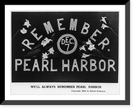 2 patriotic slogans c1942 by Alfred Anderson: We'll always remember Pearl Harbor"; same as 49724 but without the "Vs" and with more white lilies", Vintage Wall Art