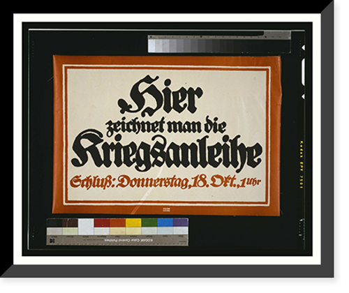 Historic Framed Print, Hier zeichnet man die Kriegsanleihe. Bernhard.,  17-7/8" x 21-7/8"