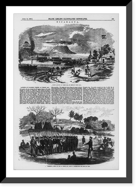 Historic Framed Print, Nicaragua - 2 illus.: 1. Troops landing at Virgin Bay, en route to Costa Rica; 2. Examining a squad of men at Virgin Bay, about to depart for the scene of war,  17-7/8" x 21-7/8"