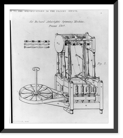 Historic Framed Print, Sir Richard Arkwright's spinning machine. Patent 1769,  17-7/8" x 21-7/8"