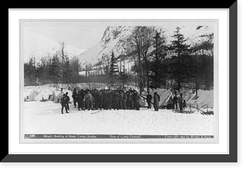 Historic Framed Print, Miners' meeting at Sheep Camp, Alaska. Trial of camp thieves,  17-7/8" x 21-7/8"