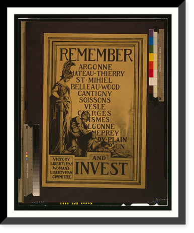 Historic Framed Print, Remember [...] and invest Victory Liberty Loan Womans Liberty Loan Committee.J.M.H.  Sackett  Wilhelms Corp. N.Y.,  17-7/8" x 21-7/8"