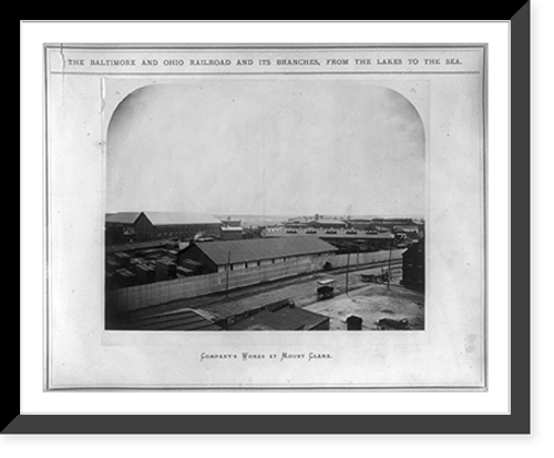 Historic Framed Print, Baltimore and Ohio Railroad and its branches, ...: Company's works at Mount Clare, [W.Va.],  17-7/8" x 21-7/8"