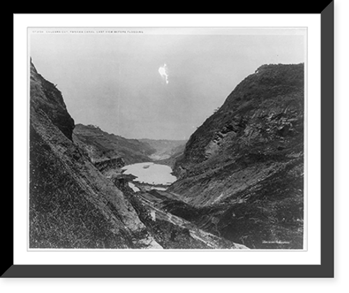 Historic Framed Print, [Panama Canal]: Culebra Cut - last view before flooding,  17-7/8" x 21-7/8"