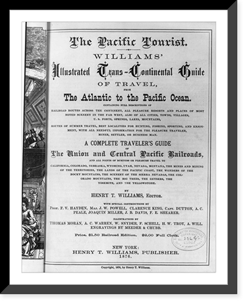 Historic Framed Print, The Pacific Tourist...A Complete Traveller's Guide of the Union and Central Pacific Railroads (1876): [Title page],  17-7/8" x 21-7/8"