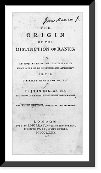 Historic Framed Print, Title page, with James Madison signature, of John Millar, The Origin of the Distinction of Ranks (London, 1779),  17-7/8" x 21-7/8"