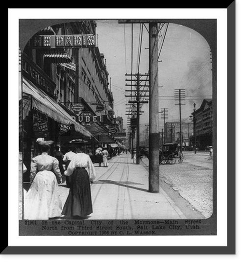 Historic Framed Print, In the capital city of the Mormons - Main Street north from Third Street South, Salt Lake City, Utah,  17-7/8" x 21-7/8"