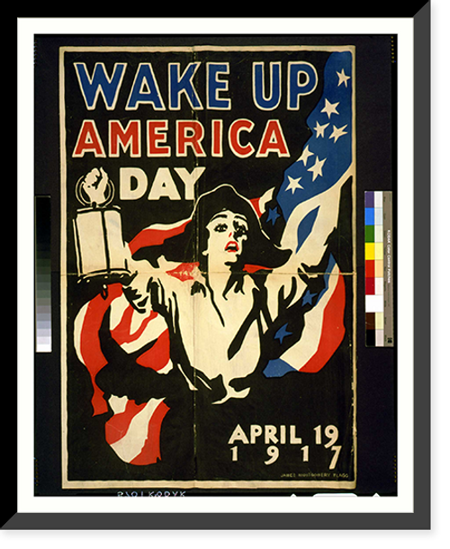 Historic Framed Print, Wake up America Day - April 19 1917. James Montgomery Flagg.,  17-7/8" x 21-7/8"