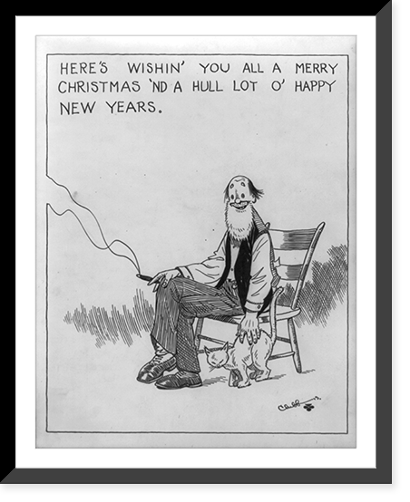 Joel Baggs he sez, sez he: Here's wishin' you all a Merry Christmas 'nd a hull lot o' Happy New Years, Vintage Print