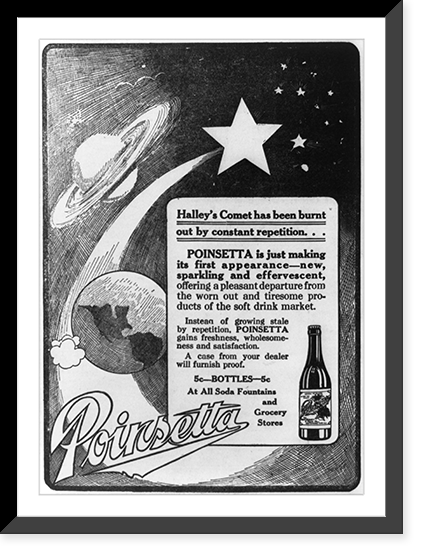 Historic Framed Print, [Advertisement for Poinsetta soft drink illustrated with bottle of soda, Halley's Comet, stars, Earth and Saturn],  17-7/8" x 21-7/8"
