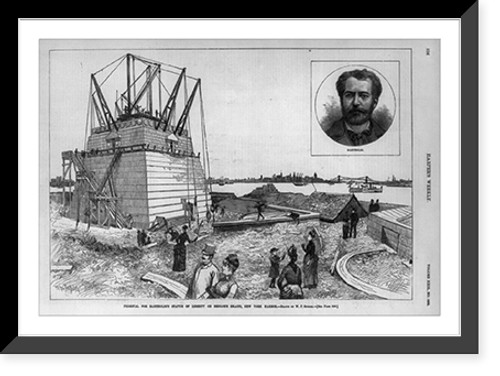 Historic Framed Print, Pedestal for Bartholdi's Statue of Liberty on Bedloe's Island, New York Harbor [and insert of head and shoulder portrait of Bartholdi],  17-7/8" x 21-7/8"