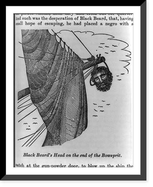 Historic Framed Print, Black Beard's head on the end of the bowsprit,  17-7/8" x 21-7/8"