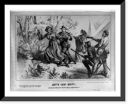 Jeff's last shift. Capture of Jeff. Davis, May 10th, 1865, at Irwinsville, Ga..J.E.B, Vintage Wall Art