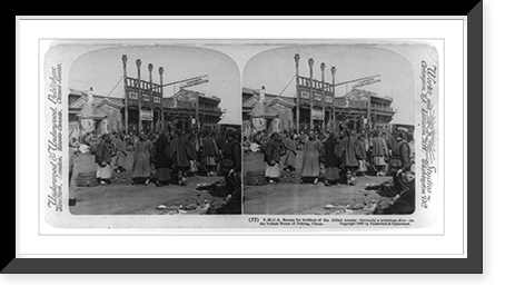 Y.M.C.A. rooms for soldiers of the allied armies. formerly a notorious dive. on the busiest street of Peking, China, Historic Reproduction