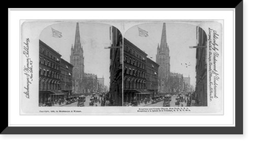 Historic Framed Print, Broadway and Trinity Church, New York, U.S.A.,  17-7/8" x 21-7/8"