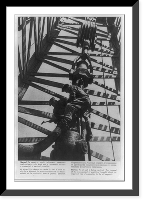 Historic Framed Print, Moreni - An oil-well is being repaired,  17-7/8" x 21-7/8"
