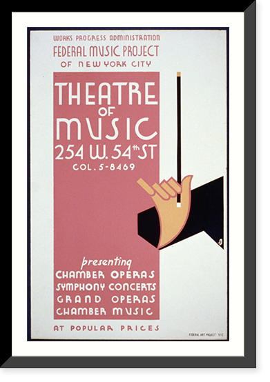 Historic Framed Print, Works Progress Administration Federal Music Project of New York City Theatre of Music Presenting chamber operas, symphony concerts, grand operas, [and] chamber music at popular prices.,  17-7/8" x 21-7/8"