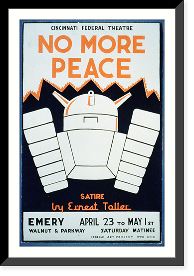 Cincinnati Federal Theatre presents No more peace" a satire by Ernest Toller", Antique Wall Art