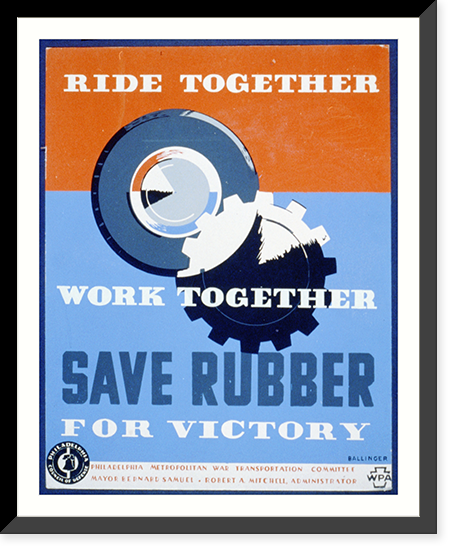 Ride together - work together - save rubber for victory.Ballinger, Historic Reproduction