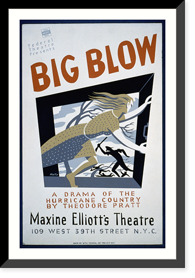Federal Theatre presents Big blow" A drama of the hurricane country by Theodore Pratt.Halls." Classic, Vintage Poster