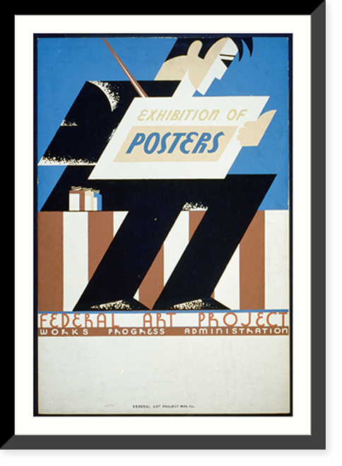Historic Framed Print, Exhibition of posters - Federal Art Project Works Progress Administration,  17-7/8" x 21-7/8"