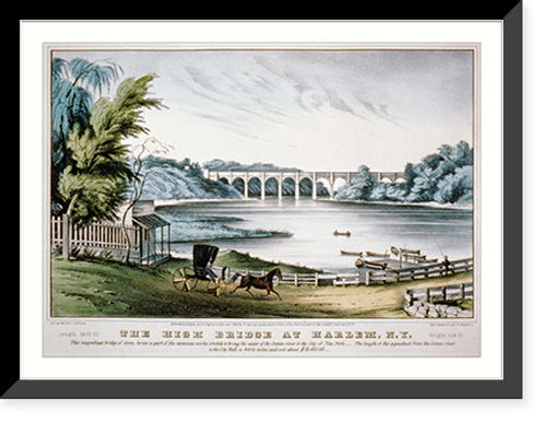 Historic Framed Print, The high bridge at Harlem, N.Y.,  17-7/8" x 21-7/8"