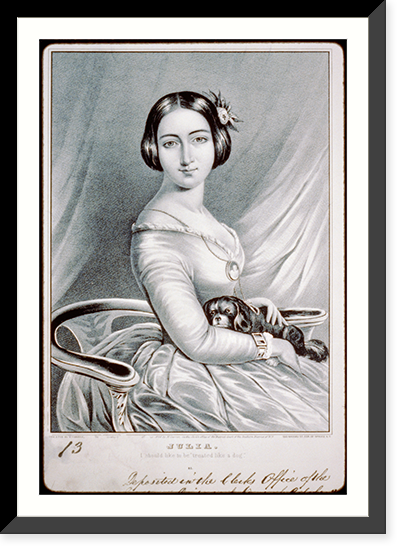 Julia: I should like to be treated like a dog."", Historic Reproduction