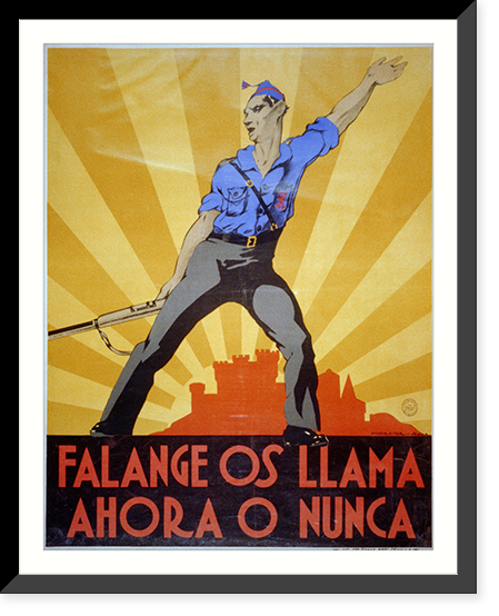Historic Framed Print, Falange os llama, ahora o nunca,  17-7/8" x 21-7/8"