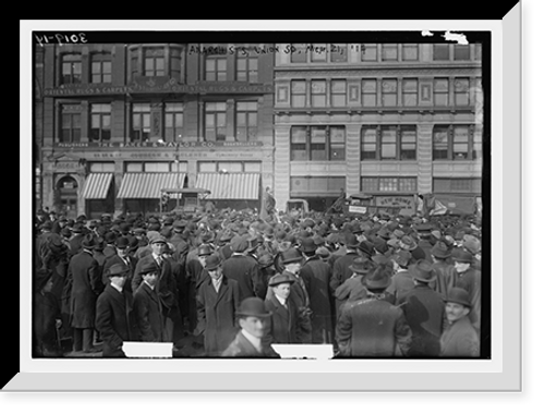 Historic Framed Print, Anarchists, Union Sq., Mar 21, 1914,  17-7/8" x 21-7/8"