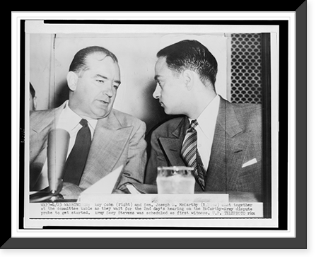 Sen. Joseph McCarthy chats with his attorney Roy Cohn during Senate Subcommittee hearings on the McCarthy-Army dispute, Historic Reproduction