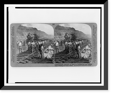 Spanish laborers at work in Culebra Cut and loaded train hauling dirt from canal Classic, Vintage Poster