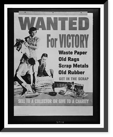 Wanted for victory waste paper, old rags, scrap metals, old rubber, get in the scrap : sell to a collector, give to a charity, Vintage Poster