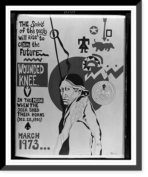 Historic Framed Print, The Spirit of the past will rise to clAIM the future : Wounded Knee,  17-7/8" x 21-7/8"