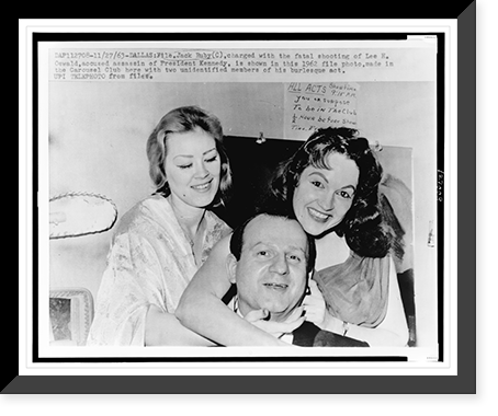 Jack Ruby, bust portrait, with two members of his burlesque act in the Carousel Club in Dallas, Texas, Historic Reproduction