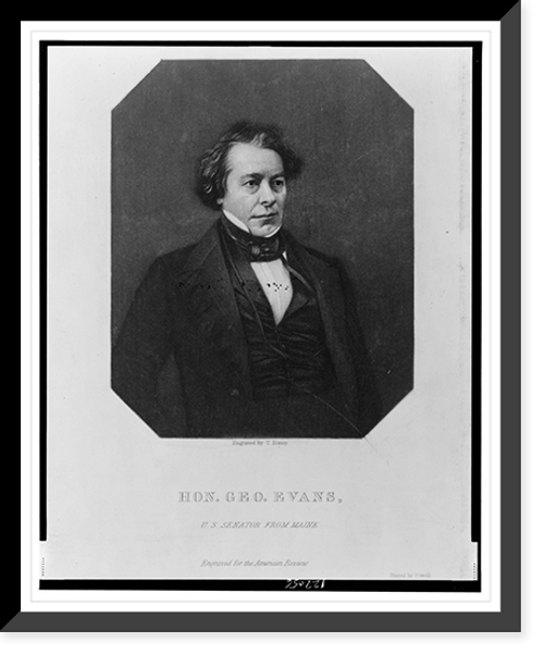 Historic Framed Print, Hon. Geo. Evans, U.S. Senator from Maine.engraved by T. Doney.,  17-7/8" x 21-7/8"