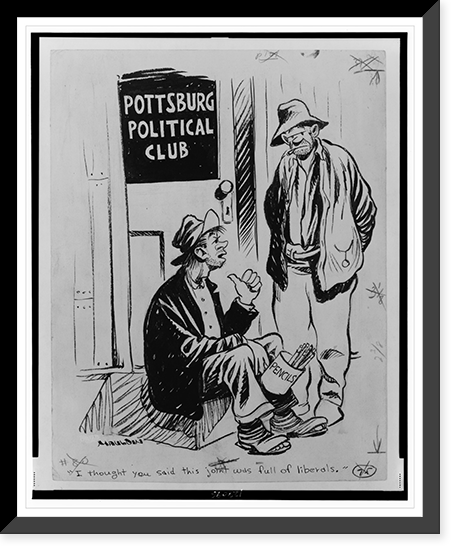 I thought you said this joint was full of liberals"", Historic Reproduction