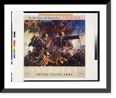 Historic Framed Print, Courage Infantry. United States Army. In the face of obstacles.Schlaikjer.,  17-7/8" x 21-7/8"