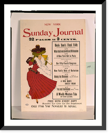 Historic Framed Print, New York Sunday Journal. 32 pages for 3 cents. Uncle Sam's fatal folly..Brill. - 2,  17-7/8" x 21-7/8"