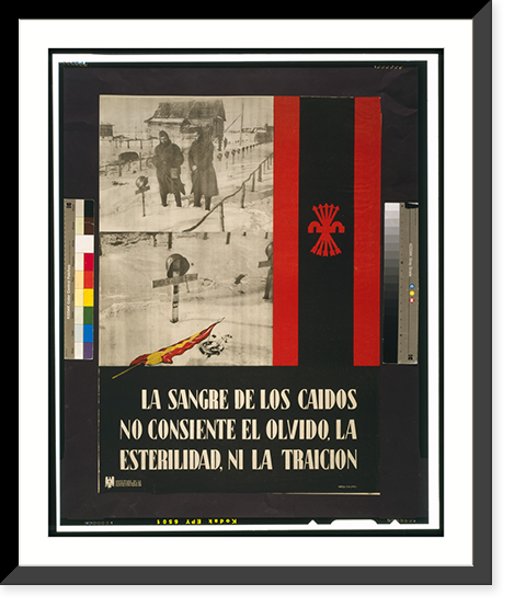 La sangre de los ca&iacute;dos no consiente el olvido, la esterilidad ni la traici&oacute;n, Historic Print