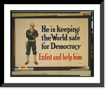 He is keeping the world safe for democracy Enlist and help him.C. Carleton. Classic, Antique Poster