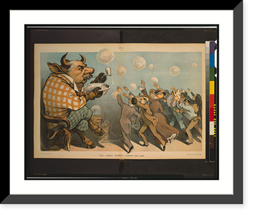Historic Framed Print, Wall Street bubbles; - Always the same.J. Ottmann Lith. Co. ; Kep.,  17-7/8" x 21-7/8"