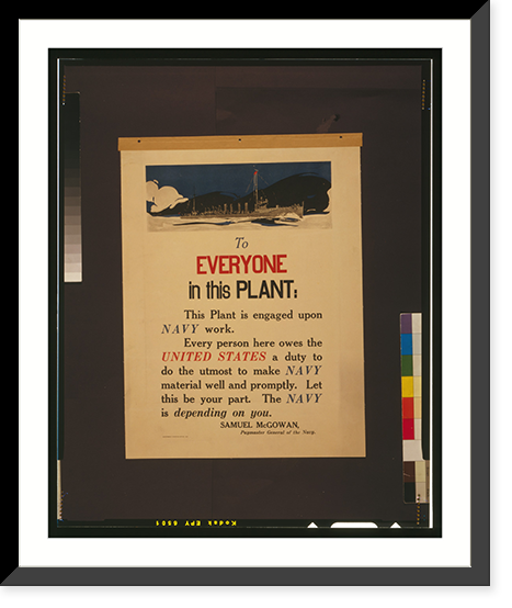 To everyone in this plant.Illian ; Government Printing Office: 1917, Antique Poster
