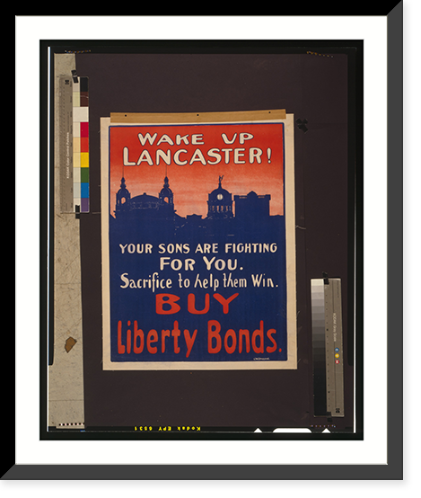 Wake up Lancaster! Your sons are fighting for you. Sacrifice to help them win. Buy Liberty bonds.C.W. Drepperd, Vintage Poster