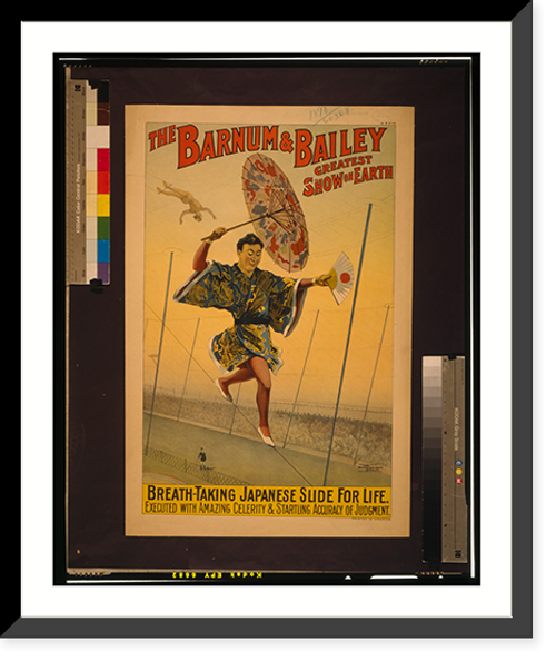 Historic Framed Print, The Barnum & Bailey greatest show on earth Breath-taking Japanese slide for life.The Strobridge Litho. Co., Cincinnati & New York.,  17-7/8" x 21-7/8"