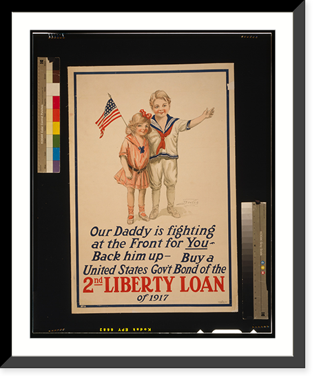 Our daddy is fighting at the front for you - Back him up - Buy a United States Gov't Bond of the 2nd Liberty Loan of 1917.Dewey ; The T.F. Moore Co. New York. - 2, Historic Print