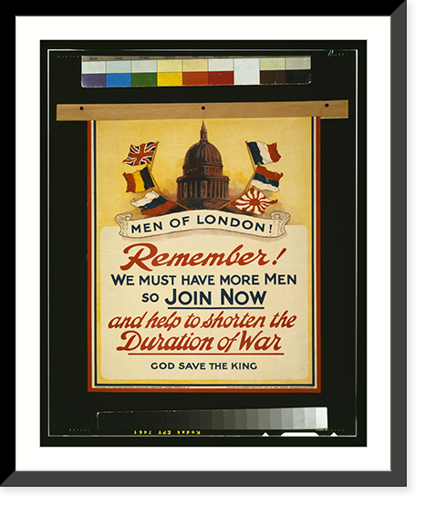 Men of London! Remember! We must have more men so join now and help to shorten the duration of the war. God save the king.printed by Andrew Reid & Co., Ltd., 50, Grey Street, Newcastle-on-Tyne. Her